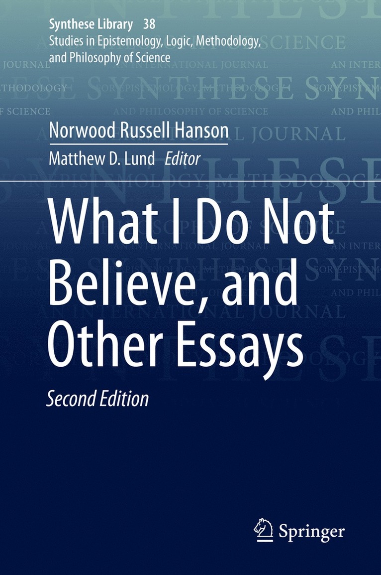 What I Do Not Believe, and Other Essays 1