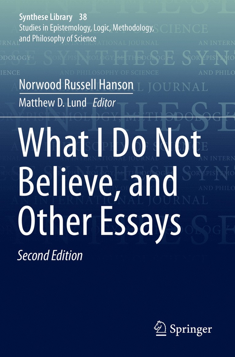 What I Do Not Believe, and Other Essays 1