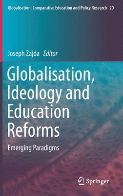 bokomslag Globalisation, Ideology and Education Reforms