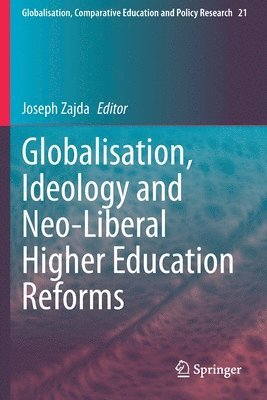 Globalisation, Ideology and Neo-Liberal Higher Education Reforms 1