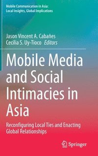 bokomslag Mobile Media and Social Intimacies in Asia