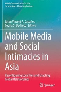 bokomslag Mobile Media and Social Intimacies in Asia