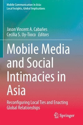 Mobile Media and Social Intimacies in Asia 1