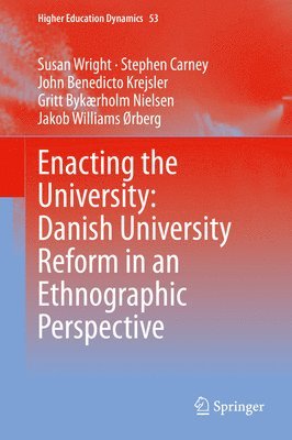 bokomslag Enacting the University: Danish University Reform in an Ethnographic Perspective