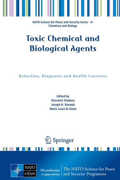 Giovanni Sindona, Joseph H. Banoub, Maria Luisa Di Gioia - Toxic Chemical and Biological Agents, Inbunden