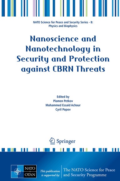 Plamen Petkov, Mohammed Essaid Achour, Cyril Popov - Nanoscience and Nanotechnology in Security and Protection against CBRN Threats, Inbunden