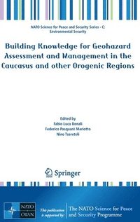 bokomslag Building Knowledge for Geohazard Assessment and Management in the Caucasus and other Orogenic Regions