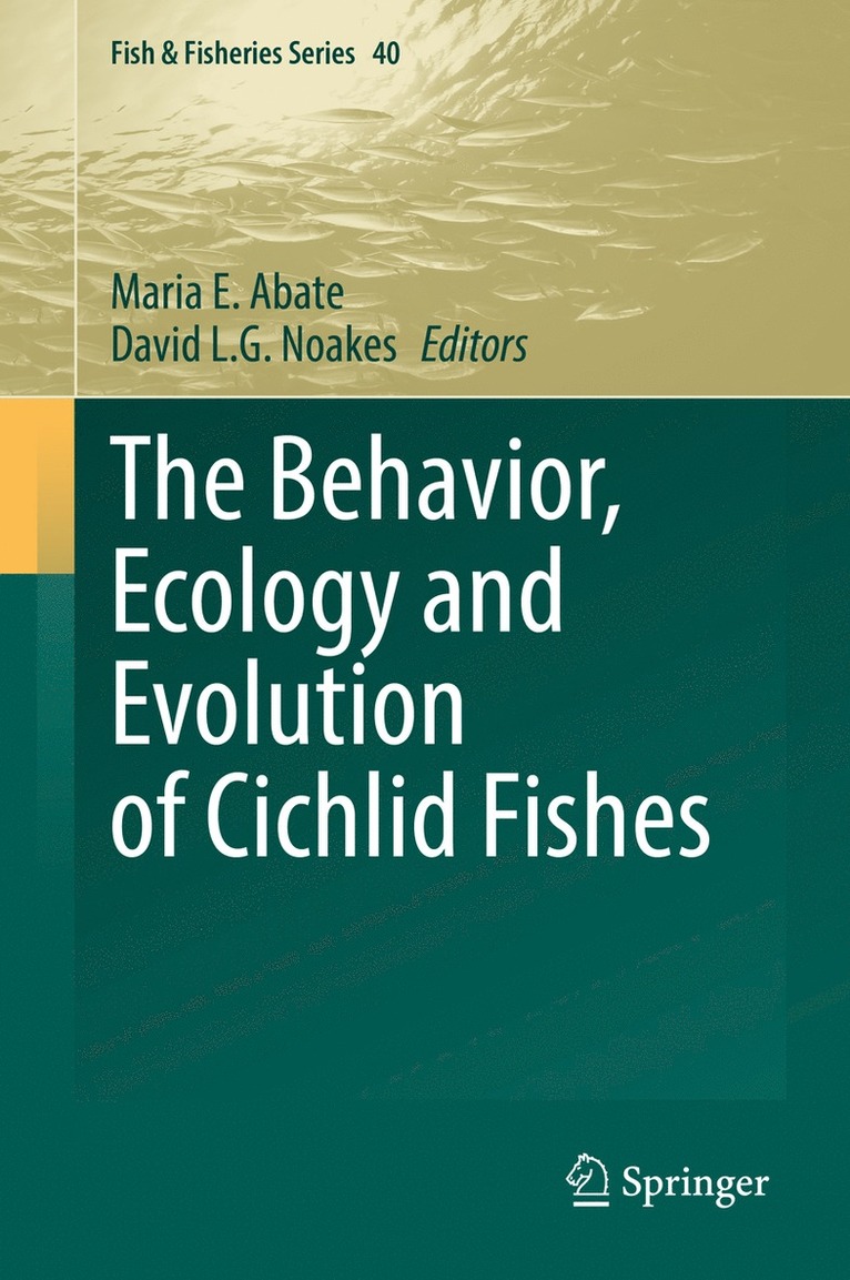 Maria E. Abate, David L.G. Noakes, David L. G. Noakes - Behavior, Ecology and Evolution of Cichlid Fishes, Inbunden