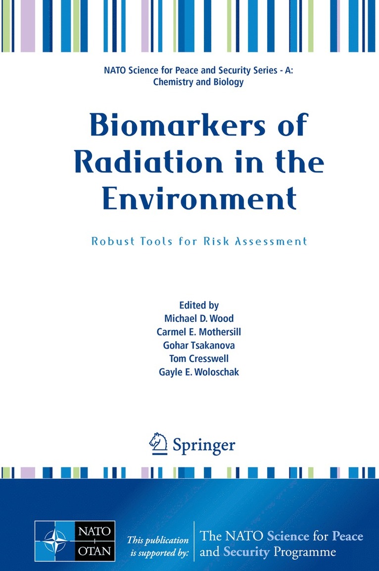 Michael D. Wood, Carmel E. Mothersill, Gohar Tsakanova, Tom Cresswell, Gayle E. Woloschak - Biomarkers of Radiation in the Environment, Inbunden