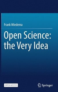 bokomslag Open Science: the Very Idea