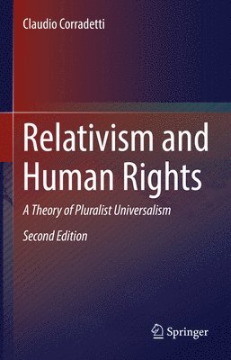 Claudio Corradetti - Relativism and Human Rights, Inbunden