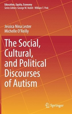 bokomslag The Social, Cultural, and Political Discourses of Autism