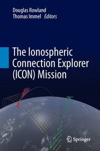 bokomslag The Ionospheric Connection Explorer (ICON) Mission