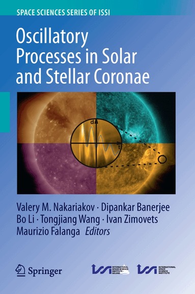 Valery M. Nakariakov, Dipankar Banerjee, Bo Li, Tongjiang Wang, Ivan Zimovets, Maurizio Falanga - Oscillatory Processes in Solar and Stellar Coronae, Inbunden