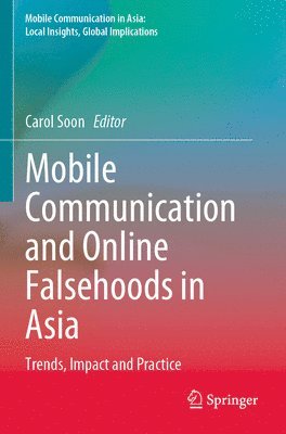 bokomslag Mobile Communication and Online Falsehoods in Asia