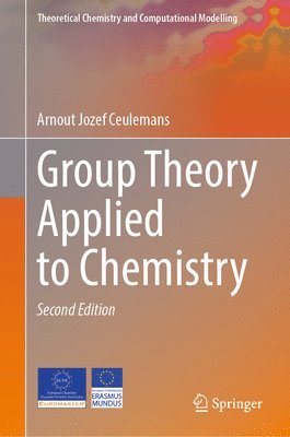 Arnout Jozef Ceulemans - Group Theory Applied to Chemistry, Inbunden