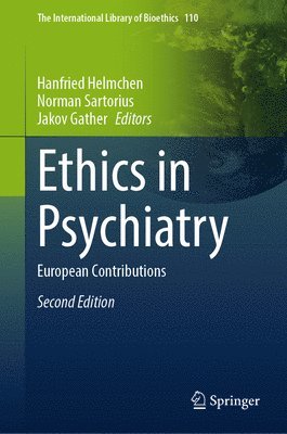 Hanfried Helmchen, Norman Sartorius, Jakov Gather - Ethics in Psychiatry, Inbunden