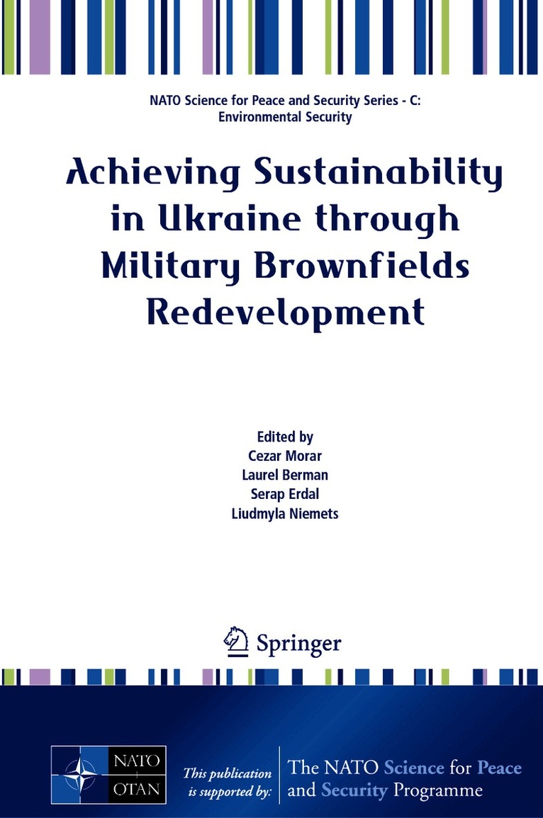 Cezar Morar, Laurel Berman, Serap Erdal, Liudmyla Niemets - Achieving Sustainability in Ukraine through Military Brownfields Redevelopment, Inbunden