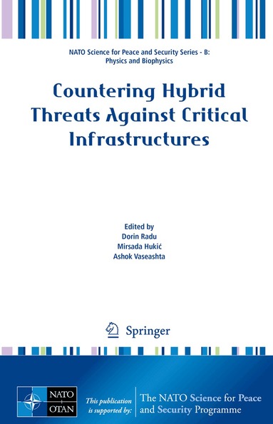 Dorin Radu, Mirsada Hukić, Ashok Vaseashta - Countering Hybrid Threats Against Critical Infrastructures, Inbunden