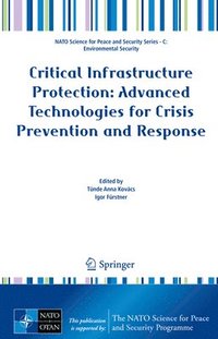 bokomslag Critical Infrastructure Protection: Advanced Technologies for Crisis Prevention and Response