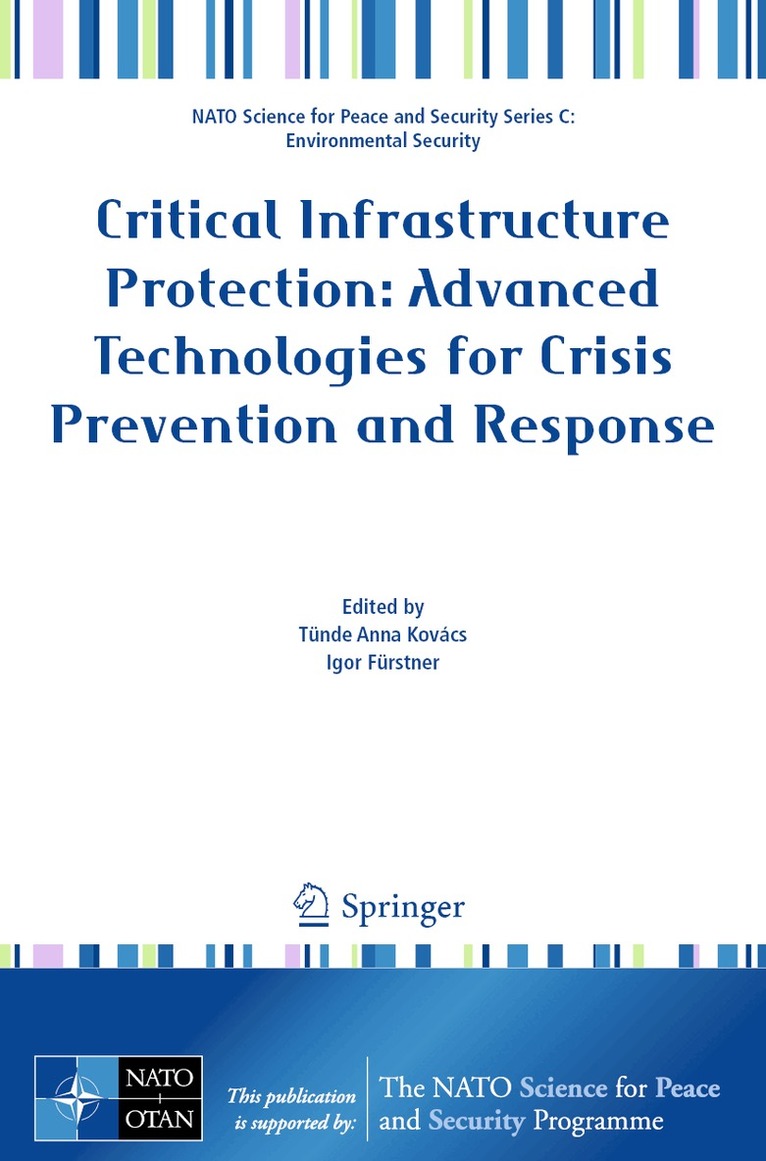Tünde Anna Kovács, Igor Fürstner - Critical Infrastructure Protection: Advanced Technologies for Crisis Prevention and Response, Häftad