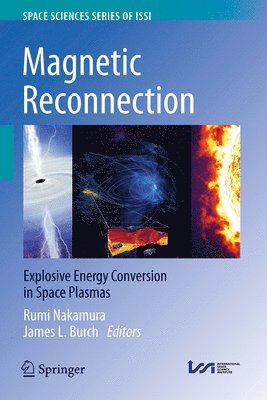 Magnetic Reconnection: Explosive Energy Conversion in Space Plasmas