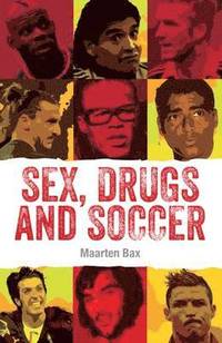 bokomslag Sex, Drugs and Soccer