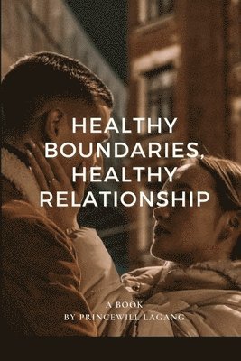 bokomslag Healthy Boundaries, Healthy Relationship