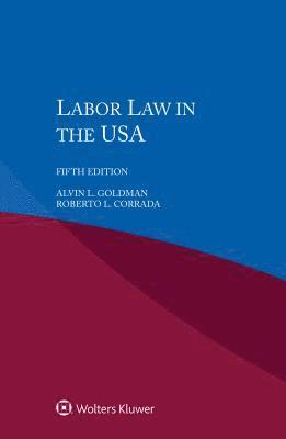 Alvin L. Goldman - Labour Law in the USA, Häftad