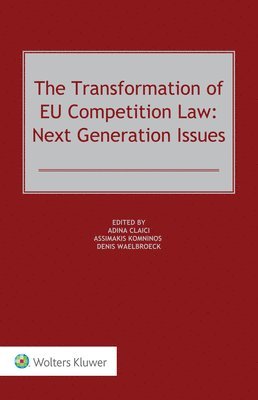 Adina Claici, Assimakis Komninos, Denis Waelbroeck - Transformation of EU Competition Law, Inbunden