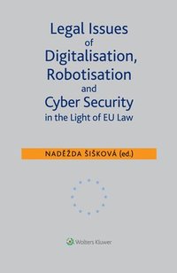 bokomslag Legal Issues of Digitalisation, Robotization and Cyber Security in the Light of EU Law