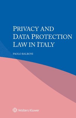 Privacy and Data Protection Law in Italy