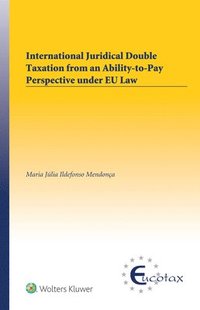 bokomslag International Juridical Double Taxation from an Ability-to-Pay Perspective under EU Law