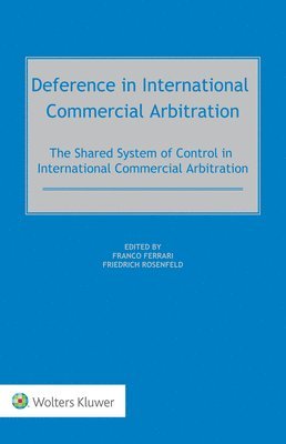 Franco Ferrari, Friedrich Rosenfeld - Deference in International Commercial Arbitration, Inbunden