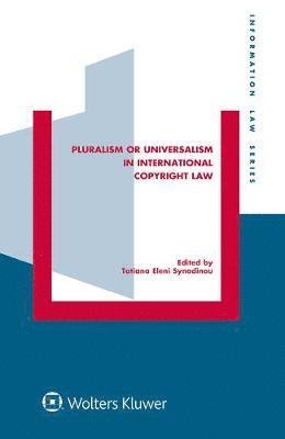 bokomslag Pluralism or Universalism in International Copyright Law
