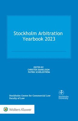 Patrik Scholdstrom, Christer Danielsson - Stockholm Arbitration Yearbook 2023, Inbunden