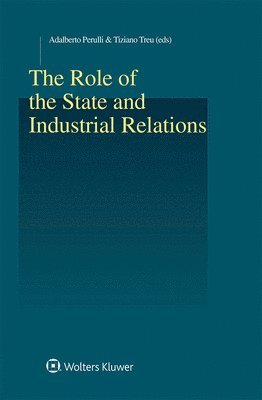 Adalberto Perulli, Tiziano Treu - Role of the State and Industrial Relations, Inbunden