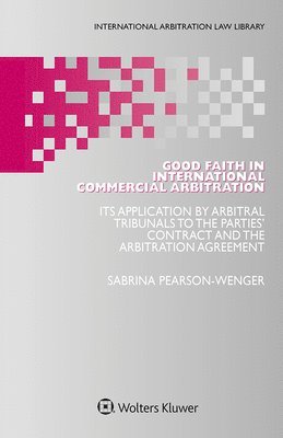 Good Faith in International Commercial Arbitration 1