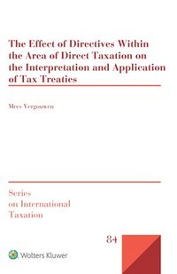 bokomslag The Effect of Directives Within the Area of Direct Taxation on the Interpretation and Application of Tax Treaties