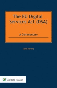 bokomslag The EU Digital Services Act (DSA): A Commentary