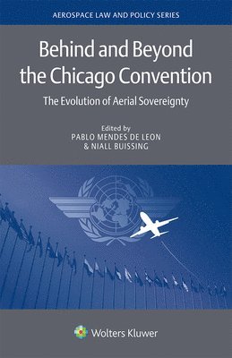Pablo Mendes De Leon, Niall Buissing, Pablo Mendes de Leon - Behind and Beyond the Chicago Convention, Inbunden