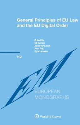 Ulf Bernitz, Xavier Groussot, Jaan Paju, Sybe de Vries - General Principles of EU Law and the EU Digital Order, Inbunden