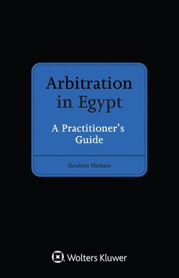Ibrahim Shehata - Arbitration in Egypt, Inbunden