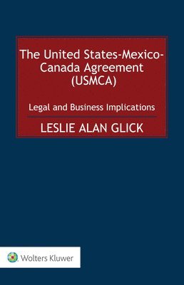 Leslie Alan Glick - United States-Mexico-Canada Agreement (USMCA), Inbunden