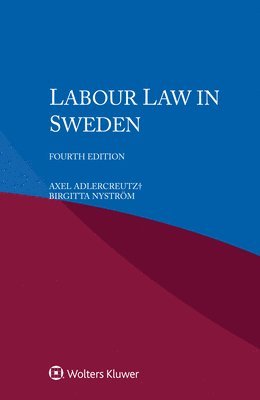 Axel Adlercreutz+, Birgitta Nyström - Labour Law in Sweden, Häftad