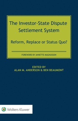 Alan M. Anderson, Ben Beaumont - Investor-State Dispute Settlement System, Inbunden