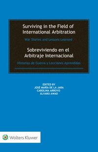 bokomslag Surviving in the Field of International Arbitration: War Stories and Lessons Learned