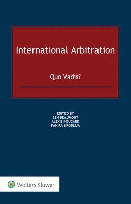 Ben Beaumont, Alexis Foucard, Fahira Brodlija - International Arbitration, Inbunden