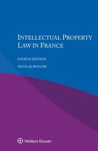 bokomslag Intellectual Property Law in France