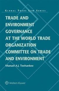 bokomslag Trade and Environment Governance at the World Trade Organization Committee on Trade and Environment